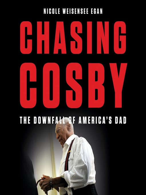 Title details for Chasing Cosby by Nicole Weisensee Egan - Available